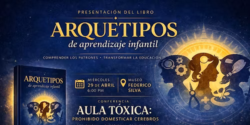 Aula T\u00f3xica: Prohibido domesticar cerebros | Arquetipos de aprendizaje inf.
