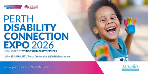 2026 Perth Disability Connection Expo , Sponsored by St Jude's NDIS