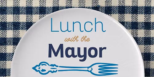 Lunch with the Mayor