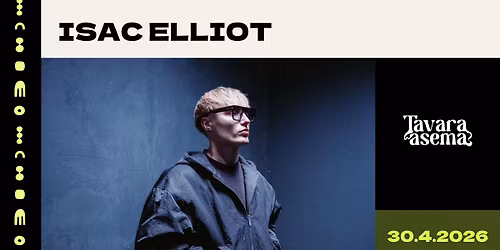 Isac Elliot 30.4. | Tavara-asema, Tampere