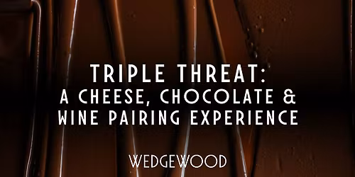Triple Threat: The Ultimate Cheese, Chocolate & Wine Experience