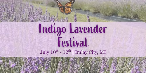 Indigo Lavender Festival 2026 \u2013 Imlay City, MI