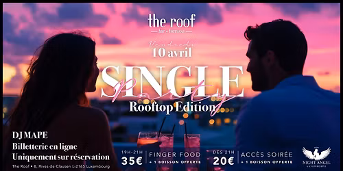 SINGLE PARTY \u2022 SOIR\u00c9E C\u00c9LIBATAIRES \u2022 Rooftop Edition \u2022 The Roof Luxembourg
