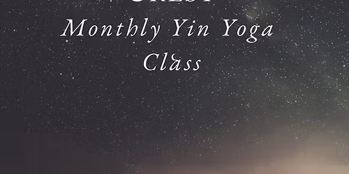 Unwind, Release & Rest - Monthly Yin Yoga