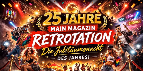 25 Jahre Main Magazin \u2013 RETROTATION Jubil\u00e4umsnacht