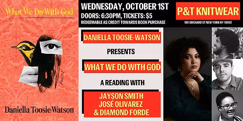 Daniella Toosie-Watson presents What We Do With God, with Special Guests