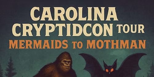 Carolina CryptidCon Tour, Mermaids to Mothman 2026