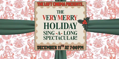 SOLD OUT - The Very Merry Holiday Sing-A-Long Spectacular!
