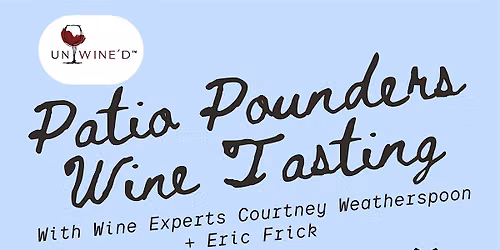 Patio Pounders: A Summer Wine Tasting