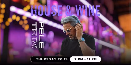 House & Wine mit DJ Pele