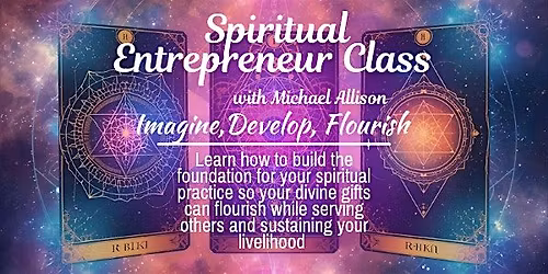 Spiritual Entrepreneur Class: Imagine, Develop, Flourish by Michael Allison