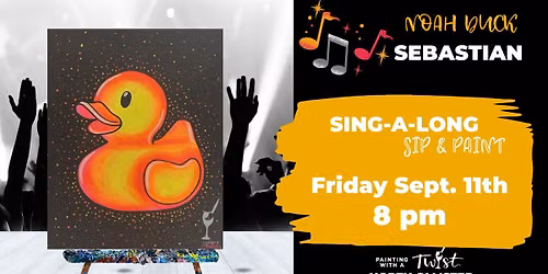 Noah Duck Sebastian Sing-a-Long Sip & Paint