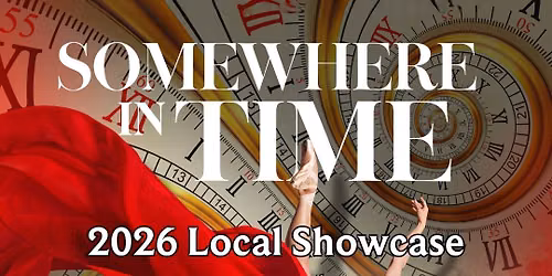 Somewhere in Time Local Showcase 2026 \ud83d\udd70\ufe0f\ud83d\udc83\ud83c\udffb