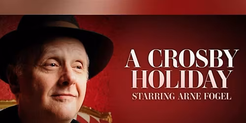 Arne Fogel's 5th Annual CROSBY HOLIDAY