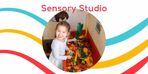 Sensory Studio! Class for children 5 years and under (FULL)