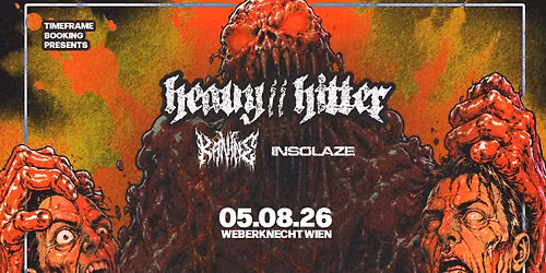 HEAVY HITTER (usa) + KANINE (fra) INSOLAZE (aut) + Local Support