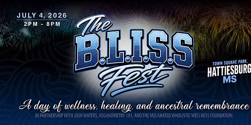The B.L.I.S.S Fest \u2022 A Celebration of Wellness, Remembrance, and Community