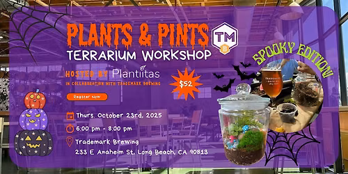 Plants & Pints: Terrarium Workshop (Plantiitas x Trademark Brewing)