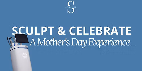 Sculpt MD\u2019s Annual Mother\u2019s Day Event