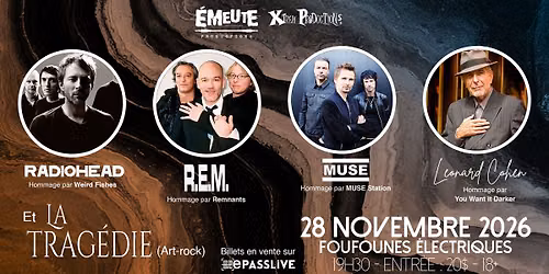 Hommage Radiohead + Hommage REM + Hommage Muse + Hommage Leonard Cohen + La Trag\u00e9die @ Foufs (28\/11)