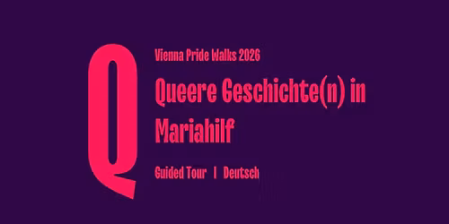 Queere Geschichte(n) in Mariahilf \u2013 Ein Vienna Pride Walk von Qwien
