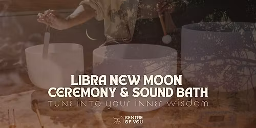 Libra New Moon Ceremony, Cacao & Sound Bath - Tune Into Your Inner Wisdom.