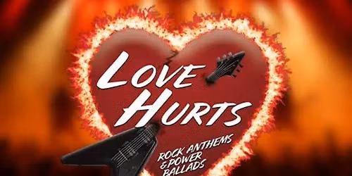 Love Hurts - Rock Anthems & Power Ballads | Liverpool Floral Pavilion