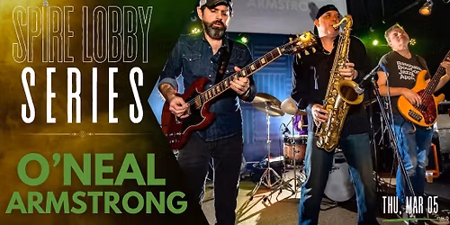 SPIRE LOBBY SERIES: ONEAL ARMSTRONG