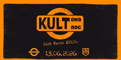 KULTowa noc - Zlot Fan\u00f3w KULTu | 13.06 | Doki 4