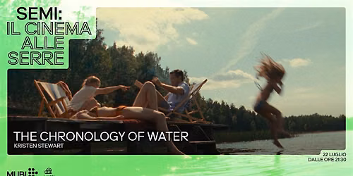 Proiezione di \u00abChronology of Water\u00bb | Il Cinema alle Serre con MUBI