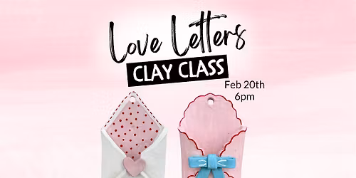 Love Letters Clay Class - Ohio