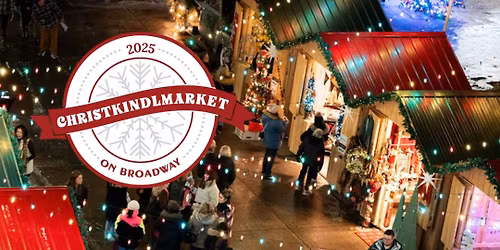Christkindlmarket On Broadway - Week Five