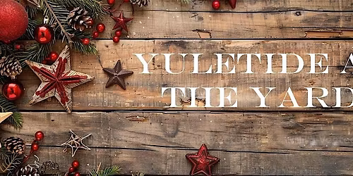 Yuletide at The Yard - VENDOR CALL