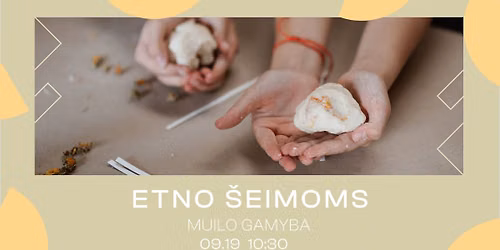 ETNO \u0161eimoms | Muilo gamyba 
