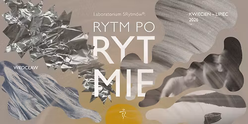 Laboratorium 5Rytm\u00f3w\u00ae: Rytm po Rytmie