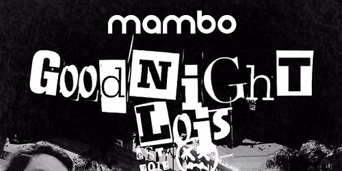 Mambo Presents: Goodnightlois