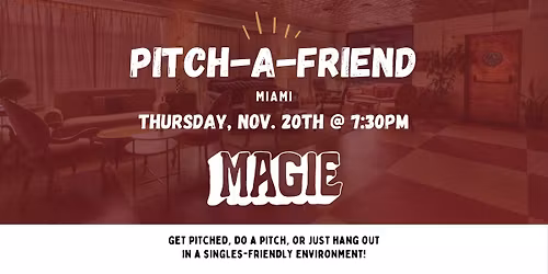 Pitch-A-Friend Miami (South Florida) at Magie Wine Bar