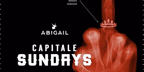 CAPITALE SUNDAYS || OPEN BAR + VIP RSVP || ABIGAIL DC || #CAPITALESUNDAYS
