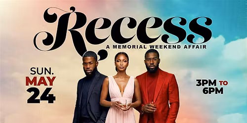 Recess: A Memorial Weekend Affair