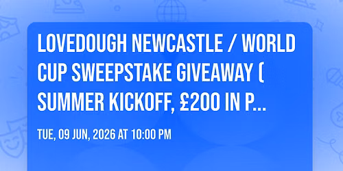 LoveDough Newcastle \/ WORLD CUP SWEEPSTAKE GIVEAWAY \ud83c\udff4\udb40\udc67\udb40\udc62\udb40\udc65\udb40\udc6e\udb40\udc67\udb40\udc7f\u26bd\ufe0f (SUMMER KICKOFF, \u00a3200 IN PRIZES \ud83e\udd11) 09\/06\/26  \u2764\ufe0f\ud83d\udcb0