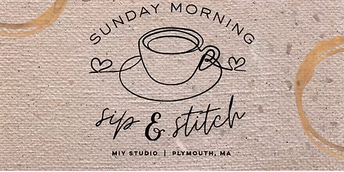 Sunday Morning Sip & Stitch