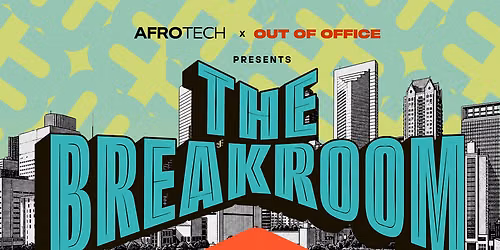 AFROTECH\u2122 Conference | Out Of Office Lounge