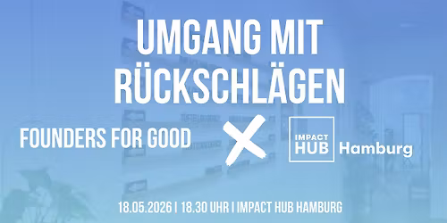 Resilienz: Umgang mit R\u00fcckschl\u00e4gen I Founders for Good - Afterwork