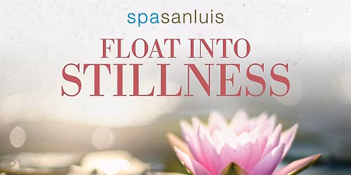 Float into Stillness at The San Luis Resort