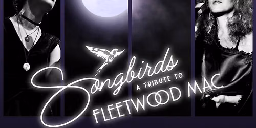 Songbirds: A Tribute to Fleetwood Mac: Halloween Show at Iron Works | OCT 24
