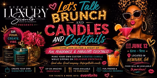 Lets's Talk Brunch X Tiffani's Luxury Scents presents...Candles & Cocktails