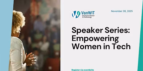 VanWIT Speaker Series: Empowering Women in Tech