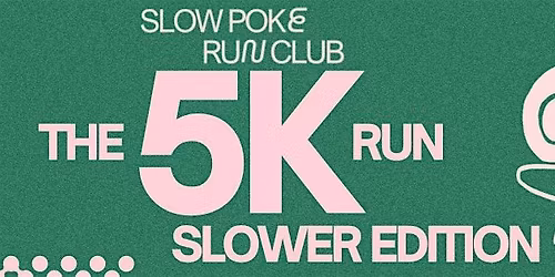 Slow Poke Run Club: SLOWER Edition!