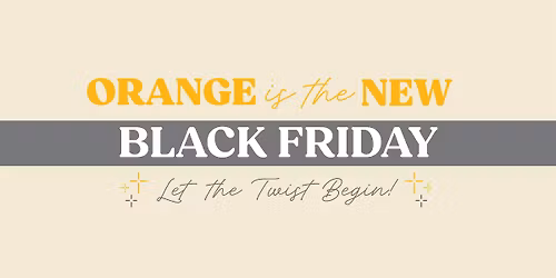 Celebrate Black Friday with OrangeTwist!