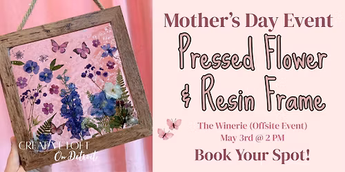 Mother's Day Flower & Resin *offsite The Winerie*